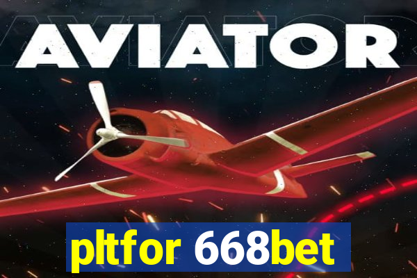 pltfor 668bet